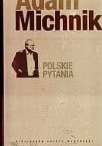 Polskie pytania - Adam Michnik