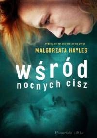 Wśród nocnych Cisz - Małgorzata Hayles