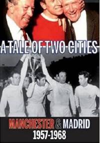 Tale of Two Cities: Manchester & Madrid 1957-1968 - John Ludden