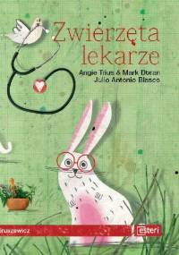 Zwierzęta lekarze. Niesamowite historie o tym, jak zwierzęta leczą się same