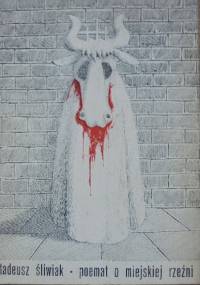 Poemat o miejskiej rzeźni - Tadeusz Śliwiak