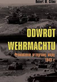 Odwrót Wehrmachtu - Robert Citino
