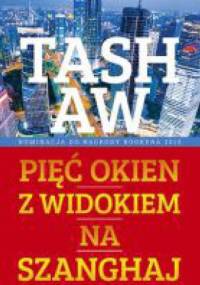 Pięć okien z widokiem na Szanghaj - Tash Aw
