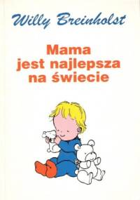 Mama jest najlepsza na świecie - Willy Breinholst