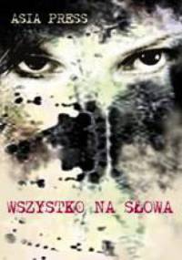 Wszystko na słowa - Asia Press