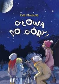 Głowa do góry! - Ewa Stokłosa