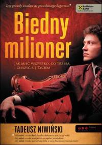 Biedny milioner. Jak mieć wszystko co trzeba i cieszyć się życiem - Tadeusz Niwiński