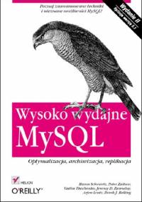Wysoko wydajne MySQL. Optymalizacja, archiwizacja, replikacja. Wydanie II