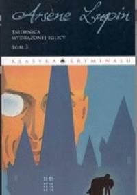 Arsene Lupin. Tajemnica wydrążonej iglicy - Maurice Leblanc