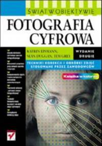 Fotografia cyfrowa. Świat w obiektywie. Wydanie II
