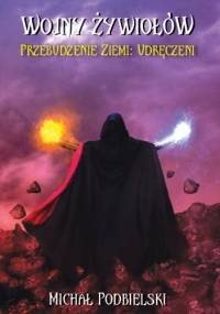 Wojny żywiołów. Przebudzenie ziemi: Udręczeni - Michał Podbielski