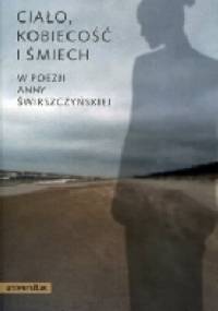 Ciało, kobiecość i śmiech w poezji Anny Świrszczyńskiej - Agnieszka Stapkiewicz