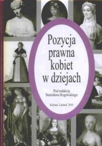 Pozycja prawna kobiet w dziejach - Stanisław Rogowski