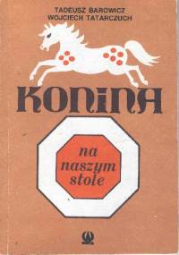Konina na naszym stole - Tadeusz Barowicz, Wojciech Tatarczuch