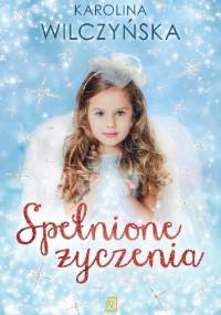 Spełnione życzenia - Karolina Wilczyńska