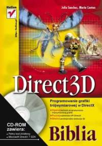 Direct3D. Programowanie grafiki trójwymiarowej w DirectX. Biblia - Julio Sanchez, Maria Canton