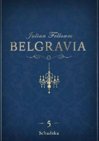 Belgravia. Schadzka - Julian Fellowes