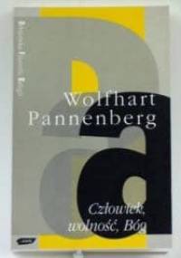 Człowiek, wolność, Bóg - Wolfhart Pannenberg