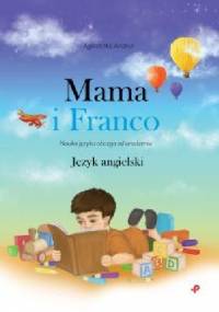 Mama i Franco. Nauka języka obcego od urodzenia. Język angielski - Agnieszka Andrys