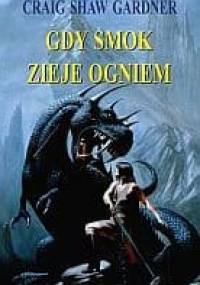 Gdy smok zieje ogniem - Craig Shaw Gardner