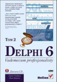 Delphi 6. Vademecum profesjonalisty. Tom II - Xavier Pacheco, Teixeira Steve