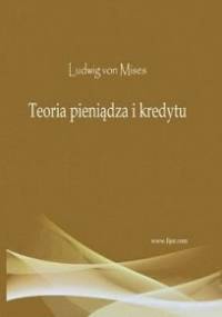 Teoria pieniądza i kredytu - Ludwig von Mises