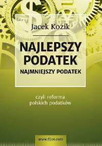 Najlepszy podatek. Najmniejszy podatek. - Jacek Kozik