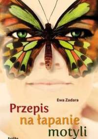 Przepis na łapanie motyli - Ewa Zadara