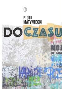 Do czasu - Piotr Matywiecki
