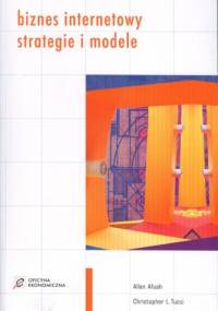 Biznes internetowy - strategie i modele - Allan Afuah