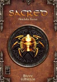 Sacred. Anielska Krew. Kroniki Ancarii 1 - Steve Whitton