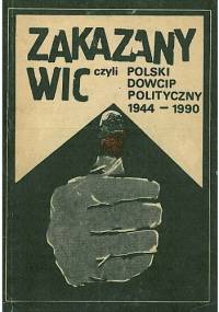 Zakazany wic, czyli polski dowcip polityczny 1944-1990 - Władysław Tocki