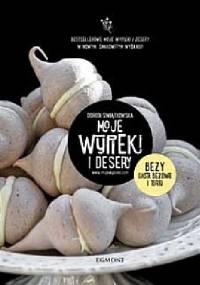 Moje wypieki i desery. Bezy, ciasta bezowe i torty - Dorota Świątkowska