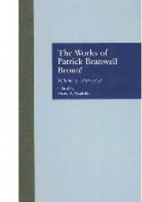 The Works of Patrick Branwell Bronte: Volume 3, 1837-1848 - Patrick Branwell Brontë