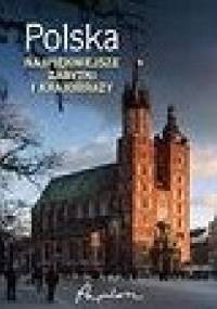 Polska. Najpiękniejsze zabytki i krajobrazy - Liliana Olchowik-Adamowska, Tomasz Ławecki