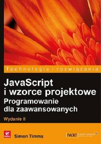 JavaScript i wzorce projektowe. Programowanie dla zaawansowanych. Wydanie II - Simon Timms