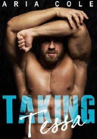 Taking Tessa - Aria Cole