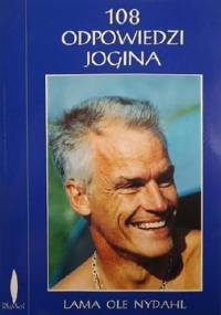108 odpowiedzi Jogina - Lama Ole Nydahl