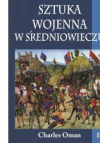 Sztuka wojenna w średniowieczu, t. III - Charles Oman