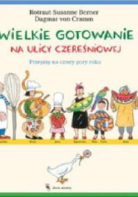 Wielkie gotowanie na ulicy Czereśniowej - Dagmar von Cramm, Rotraut Susanne Berner