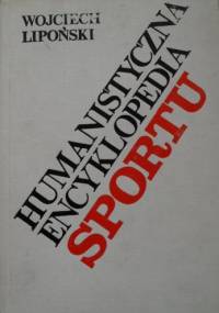 Humanistyczna encyklopedia sportu - Wojciech Lipoński