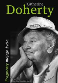 Fragmenty mojego życia - Catherine de Hueck Doherty