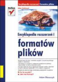 Encyklopedia rozszerzeń i formatów plików - Adam Błaszczyk