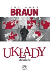Układy i układanki - Grzegorz Braun