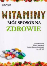 Witaminy mój sposób na zdrowie - Beata Peszko