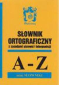 Słownik ortograficzny z zasadami pisowni i interpunkcji - Barbara Ostrowska