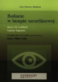 Badanie w lampie szczelinowej - Janice K. Ledford, Valerie Sanders