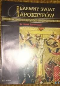 Barwny świat apokryfów - ks. Marek Starowieyski