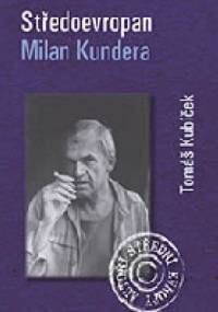 Středoevropan Milan Kundera - Tomáš Kubíček