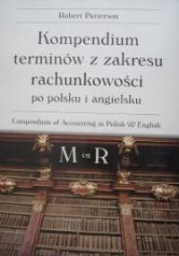 Kompendium terminów z zakresu rachunkowości po polsku i po angielsku M - R - Robert Patterson